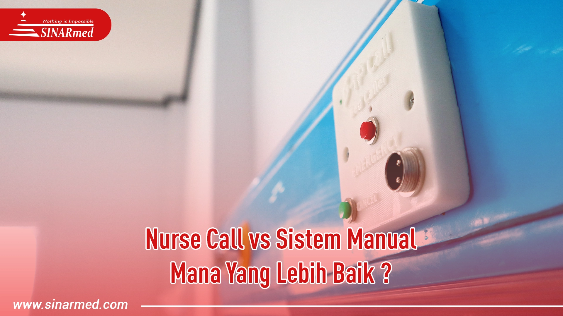 Nurse Call vs Sistem Manual : Mana Yang Lebih Baik