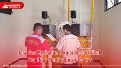 Jasa Gas Medis dan Teknisi Bersertifikat Dua Pilar Penting Untuk Faskes