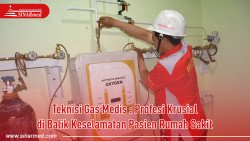 Teknisi Gas Medis Profesi Krusial di Balik Keselamatan Pasien Rumah Sakit