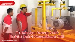 Pertimbangan Strategis Untuk Instalasi Sentral Oksigen Rumah Sakit