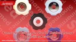 Connector Oksigen dan Standar Keselamatannya Pada Fasilitas Kesehatan